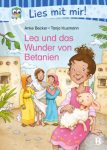Lies mit mir! Lea und das Wunder von Betanien