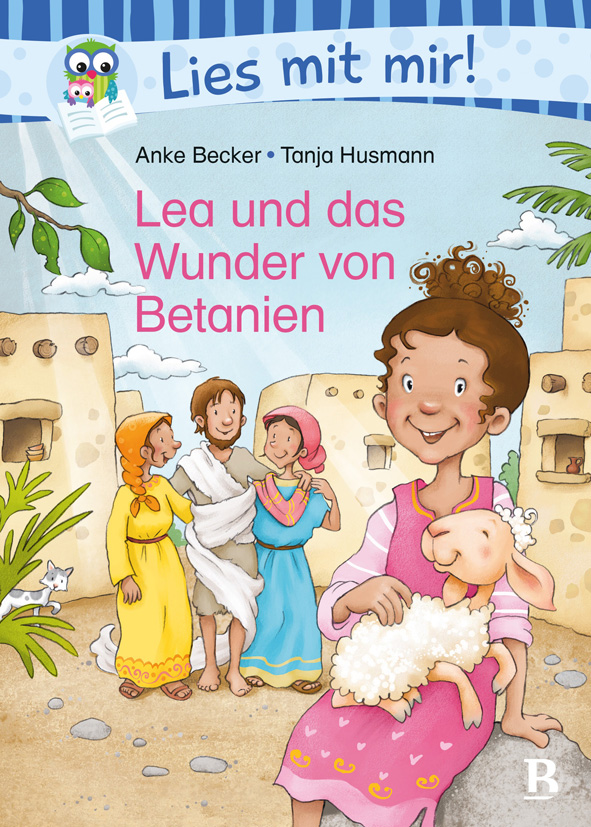 Lies mit mir! Lea und das Wunder von Betanien